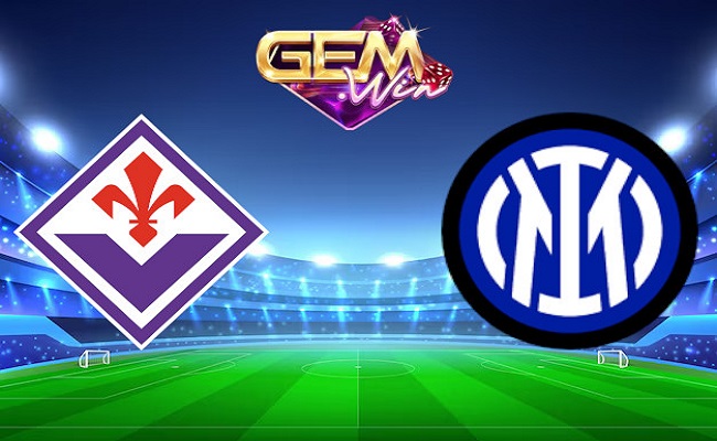 Gemwin Soi kèo bóng đá - Fiorentina vs Inter Serie A 29/01/2024 02:45 Thứ hai
