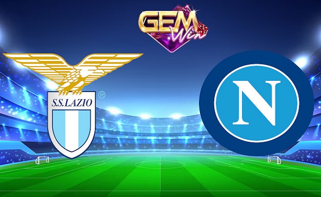 Gemwin Soi kèo bóng đá - Lazio vs Napoli Serie A 29/01/2024 00:00 Thứ hai