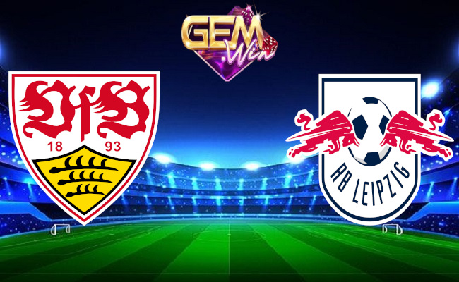 Gemwin Soi kèo bóng đá - Stuttgart vs RB Leipzig Bundesliga 27/01/2024 21:30 Thứ bảy